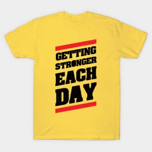 Getting Stronger Each Day T-Shirt